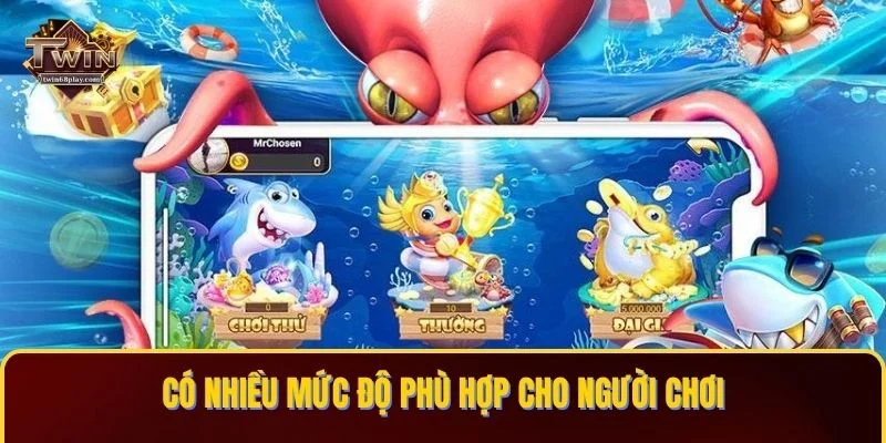 Có nhiều mức độ phù hợp cho người chơi