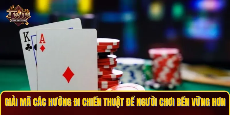 Giải mã các hướng đi chiến thuật để người chơi bền vững hơn