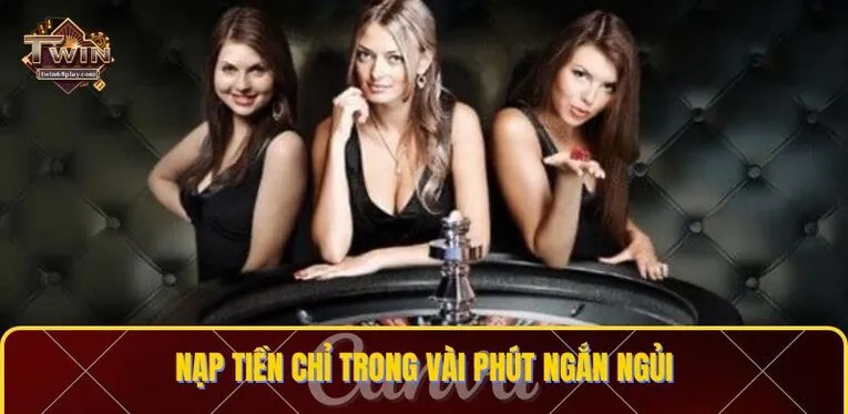 Nạp tiền chỉ trong vài phút ngắn ngủi