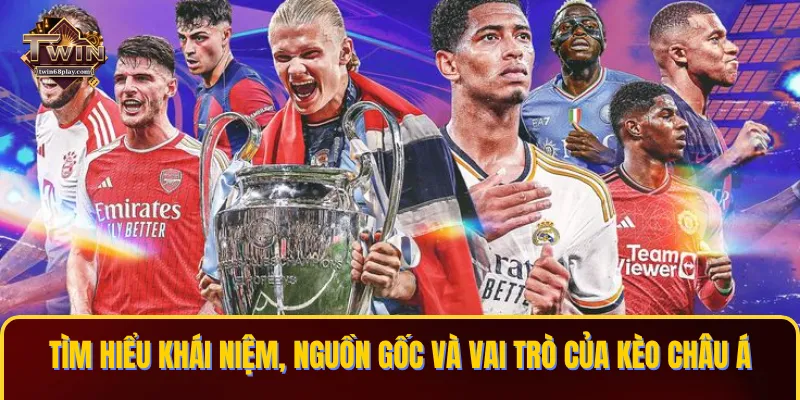 Tìm hiểu khái niệm, nguồn gốc và vai trò của kèo châu Á