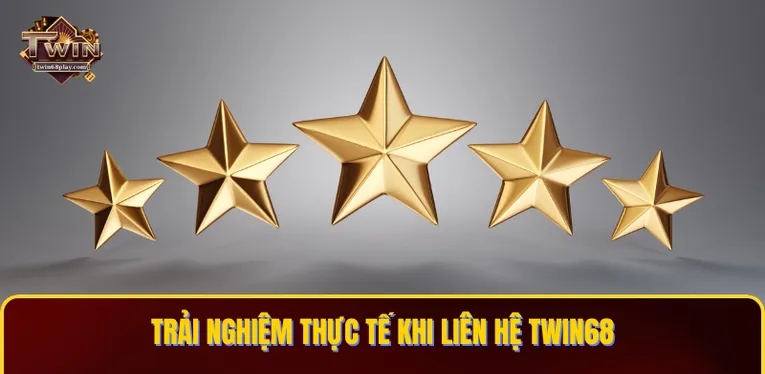 Trải nghiệm thực tế khi liên hệ TWIN68